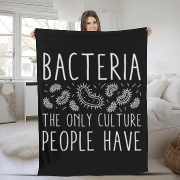 Discover Bacteria The Only Culture People Have Fleece Blankets