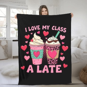Discover Teachers Valentine Day I Love My Class A Latte Fleece Blankets