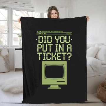 Discover Did You Put In A Ticket Computer Support Fleece Blankets