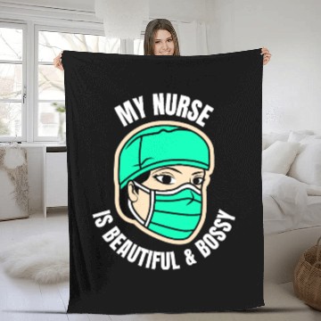 Discover My Nurse is Beautiful Bossy-Funny Nurse Girlfriend Fleece Blankets