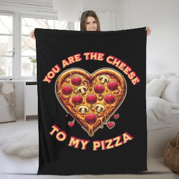 Discover You are the cheese to my pizza Fleece Blankets