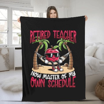 Discover Retired Teacher Master of My Own Schedule Fleece Blankets