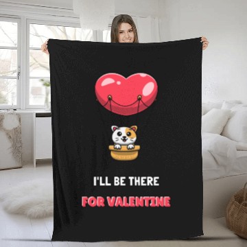 Discover I LL BE THERE FOR VALENTINE Fleece Blankets