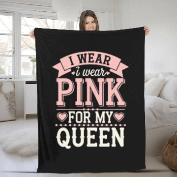 Discover I Wear Pink For My Queen 6 Fleece Blankets