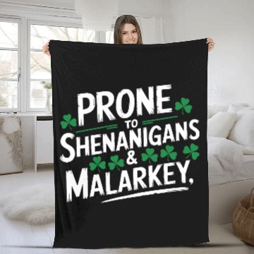 Discover Prone To Shenanigans & Malarkey St Patrick's Day Fleece Blankets