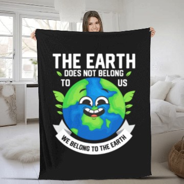 Discover The Earth Does Not Belong To Us Planet Earth Day Fleece Blankets