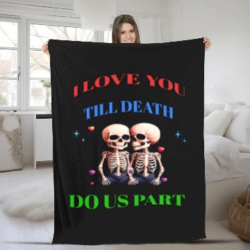 Discover I LOVE YOU TILL DEATH DO US PART Fleece Blankets