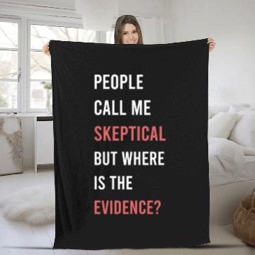 Discover People Call Me Skeptical Philosophy Humor Fleece Blankets
