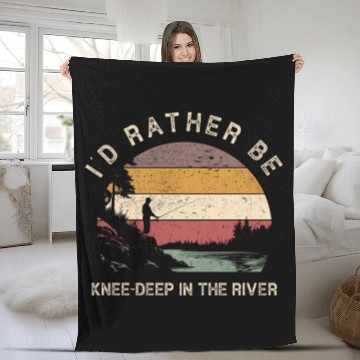 Discover I'd Rather Be Knee Deep In the River Fishing Fleece Blankets