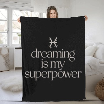 Discover Pisces Character Zodiac: Dreaming Is My Superpower Fleece Blankets