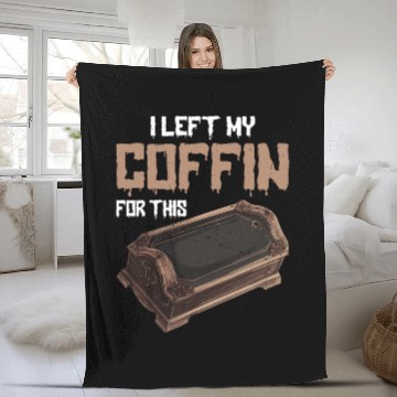 Discover I Left My Coffin For This 2 Fleece Blankets