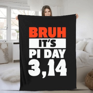 Discover Bruh It's Pi Day Fleece Blankets Funny Pi Day Saying Math
