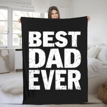 Discover Best Dad Ever Fleece Blankets – Father’s Day Gift
