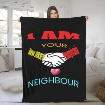 Discover I AM YOUR NEIGHOUR NEW JERSEY AND PENNSYLVANIA Fleece Blankets