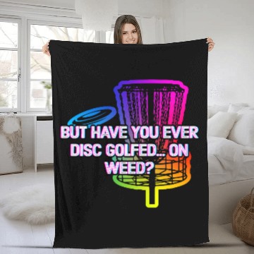 Discover Have You Ever Disc Golfed on Weed Funny Golf Humor Fleece Blankets