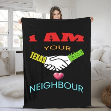 Discover I AM YOUR NEIGHOUR TEXAS AND OKLAHOMA Fleece Blankets
