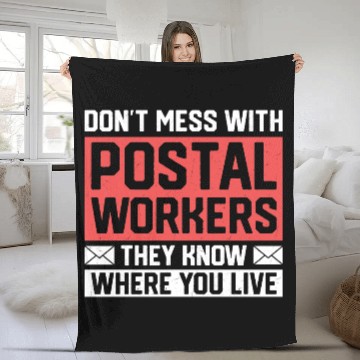 Discover Don't Mess With Postal Workers Mail Mailman Fleece Blankets