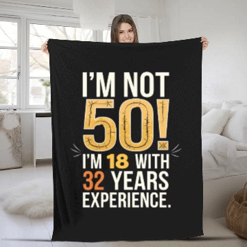 Discover 50th Birthday I Am Not 50 18 With 32 Years Fleece Blankets