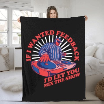 Discover If I Wanted Feedback Sound Engineer Fleece Blankets