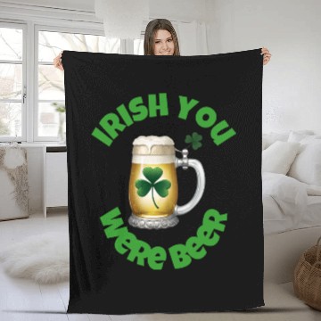 Discover St. Patrick's Day - Irish you were Beer Fleece Blankets
