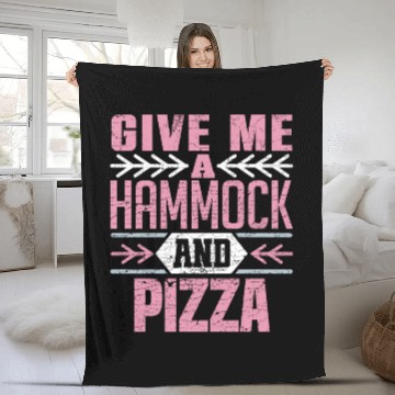 Discover Give Me A Hammock And Pizza Fun Leisure Lover Fleece Blankets