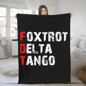 Discover Foxtrots Delta Tangos Funny Foxtrots Delta Tangos Fleece Blankets