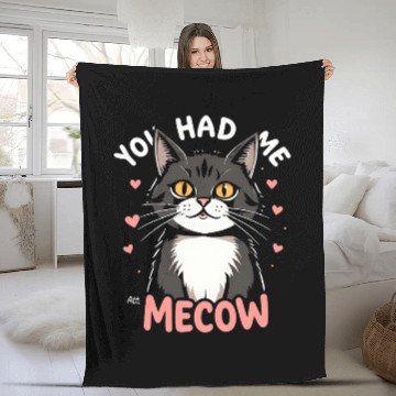 Discover You Had Me at Meow – Cute & Romantic Cat Lover Fleece Blankets