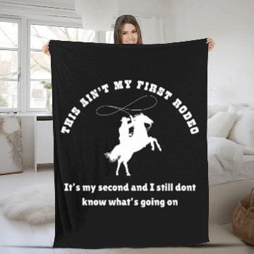 Discover This ain t my first rodeo Fleece Blankets