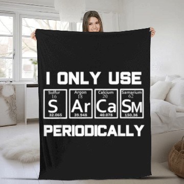 Discover Sarcasm Periodic Table Element Weird Fleece Blankets