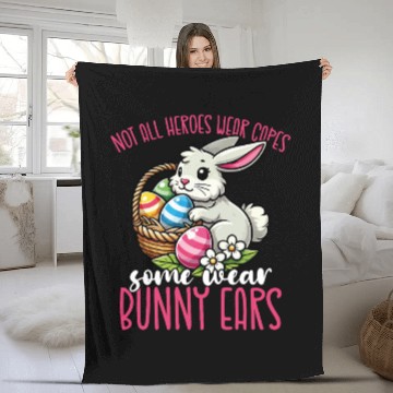 Discover Not All Heroes Wear Capes Some Wear Bunny Ears Fleece Blankets