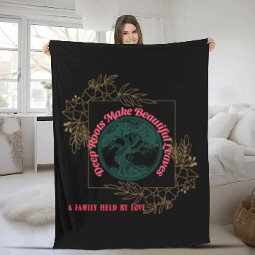 Discover Deep Roots Make Beautiful Leaves - Family Love Fleece Blankets