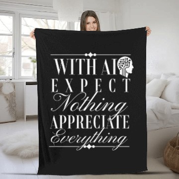 Discover With AI: Expect Nothing, Appreciate Everything Fleece Blankets