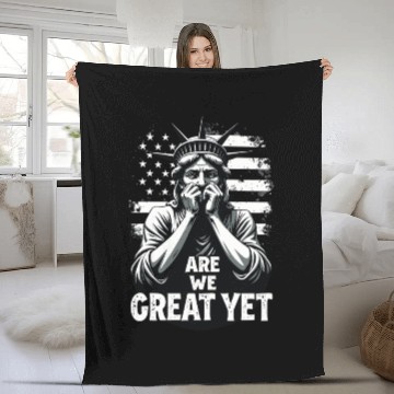 Discover Are We Great Yet Statue of Liberty Trump America Fleece Blankets