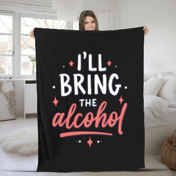 Discover I'll Bring the Alcohol Party Saying Quote Fleece Blankets