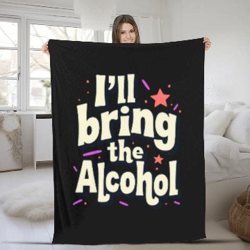 Discover I'll Bring the Alcohol Party Saying Quote Fleece Blankets
