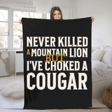 Discover Never Killed A Mountain Lion Funny Quote Fleece Blankets