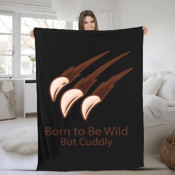 Discover Born to Be Wild – But Cuddly Cuddles with Claws Fleece Blankets
