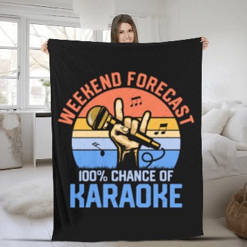 Discover Weekend Forecast 100% Chance Of Karaoke Singer Sin Fleece Blankets