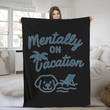 Discover Mentally On Vacation – Chill Summer Mood Design Fleece Blankets