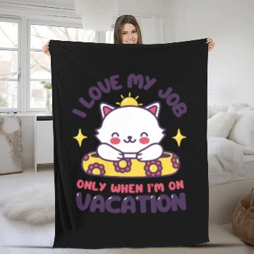 Discover I Love My Job - Funny Cat Vacation Fleece Blankets