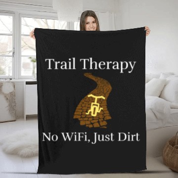 Discover Trail Therapy No WiFi Just Dirt bike hiking Fleece Blankets