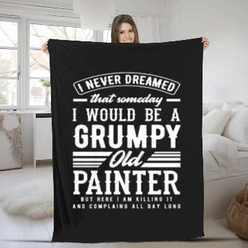 Discover Grumpy Old Painter Killing It Daily Fleece Blankets