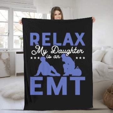 Discover Relax My Daughter Is An EMT Medical Technician Par Fleece Blankets