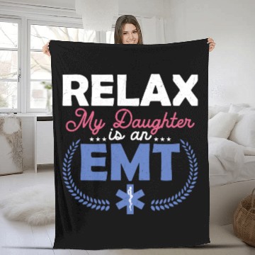 Discover Relax My Daughter Is An EMT Paramedic Medical Tech Fleece Blankets