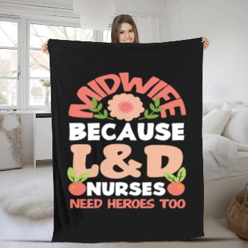 Discover Midwife Because L&D Nurses Need Heroes Too Fleece Blankets