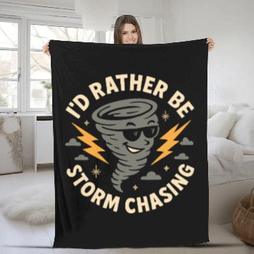 Discover I'd Rather Be Storm Chasing Weather Meteorologist Fleece Blankets