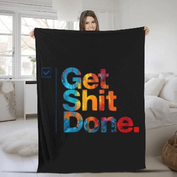 Discover Get Shit Done Fleece Blankets