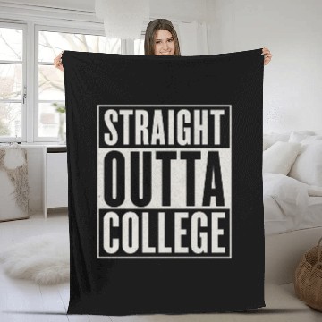 Discover "STRAIGHT OUTTA COLLEGE" Fleece Blankets
