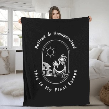 Discover Retired and Unsupervised Final Escape Fleece Blankets