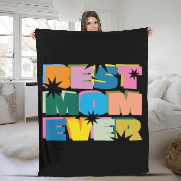 Discover Best Mom Ever Fleece Blankets
